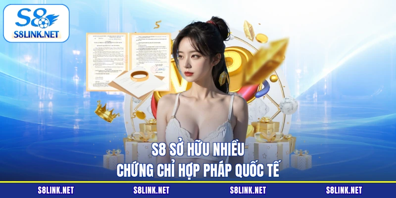 S8 sở hữu nhiều chứng chỉ hợp pháp quốc tế